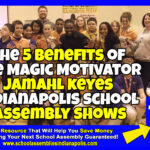 The 5 benefits of jamahl keyes indianapolis school assembly shows
