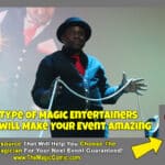 What type of magic entertainers are there?