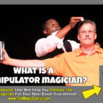 What is a manipulator magician?