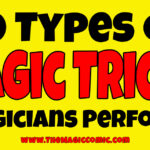 10 Types Of Magic Tricks Magicians Perform