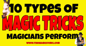 Read more about the article 10 Types Of Magic Tricks Magicians Perform
