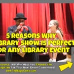 5 Reasons Why a Magic Show Is Perfect for Library Events