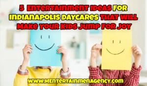 Read more about the article 5 Entertainment Ideas For Indianapolis Daycares