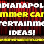 Indianapolis Summer Camp Entertainment Ideas