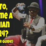 How to Become the A Magician in 2024? (A Master’s Guide)