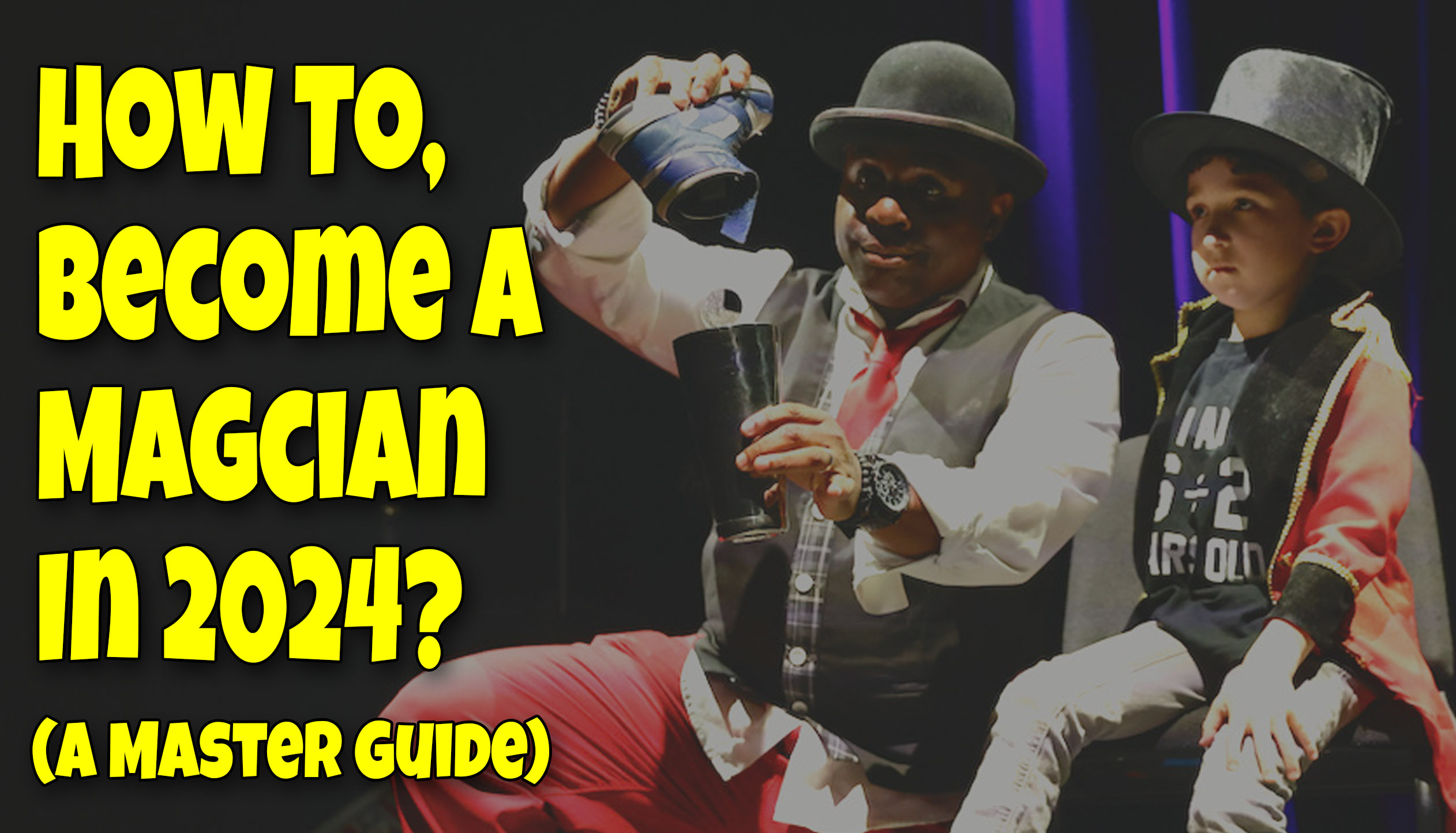 Read more about the article How to Become the A Magician in 2024? (A Master’s Guide)