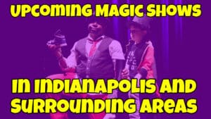 Read more about the article Upcoming Magic Shows in Indianapolis