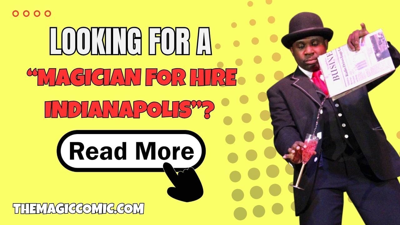 Read more about the article Looking for a “Magician for Hire Indianapolis”?
